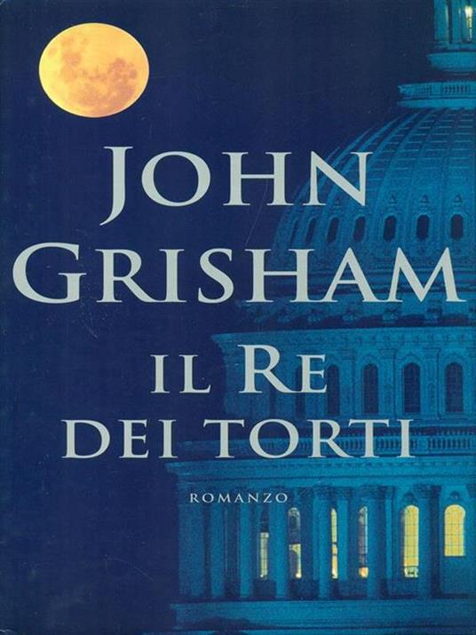 Il re dei torti - John Grisham - copertina