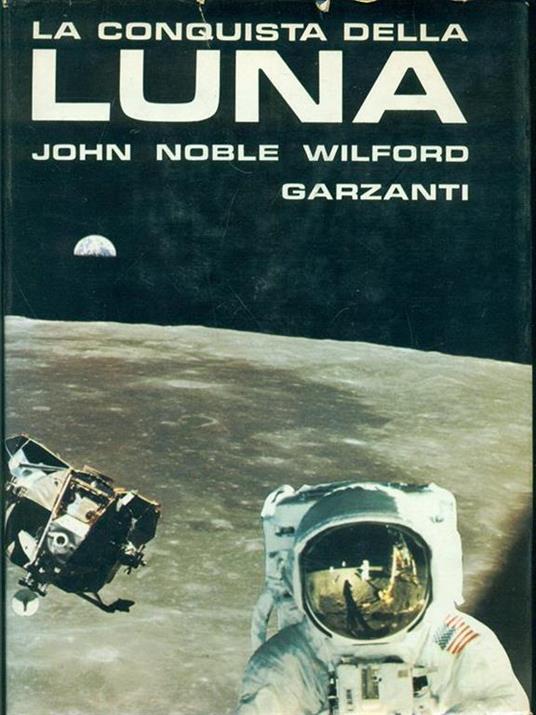 La conquista della luna - John Noble Wilford - copertina