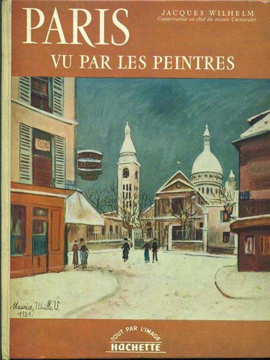 Paris vu par les peintres - Jacques Wilhelm - copertina