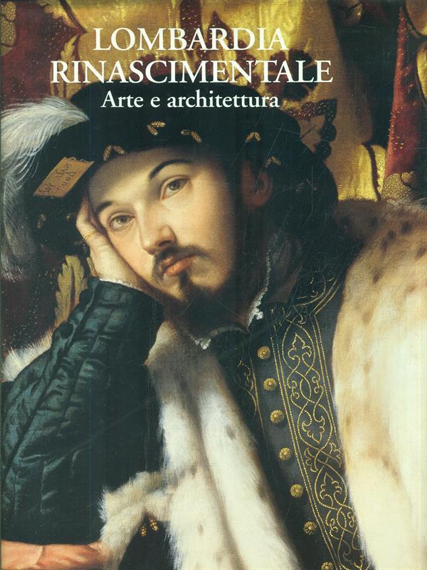 Lombardia rinascimentale. Arte e architettura