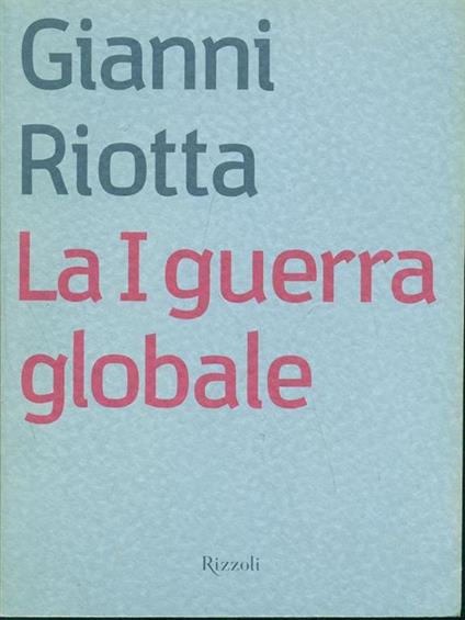 La I guerra globale - Gianni Riotta - copertina