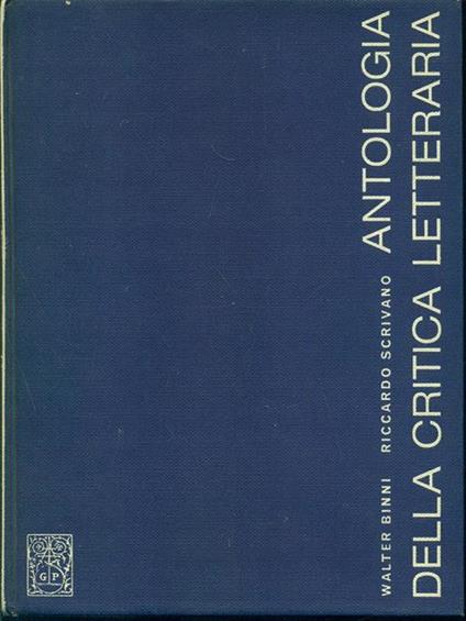 Antologia della critica letteraria - Walter Binni,Riccardo Scrivano - copertina