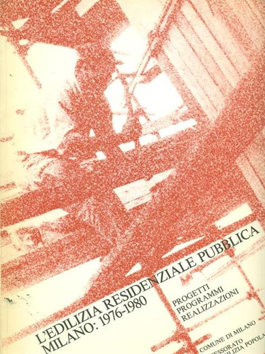 L' edilizia residenziale pubblica Milano 1976. 1980 - copertina