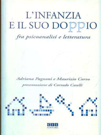 L' infanzia e il suo doppio - Maurizio Corvo,Adriana Pagnoni - copertina