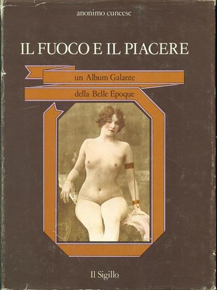 Il fuoco e il piacere - Anonimo Cuneese - copertina