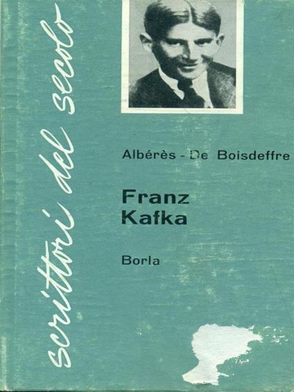 Franz Kafka - René Marill Albérés,Pierre de Boisdeffre - copertina