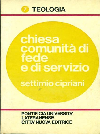 Chiesa comunità di fede e di servizio - Settimio Cipriani - copertina