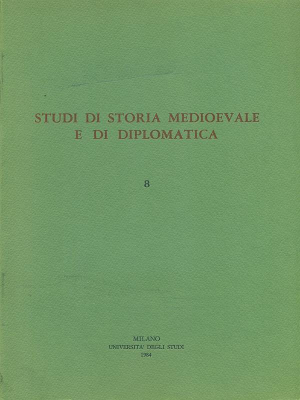 Studi di storia medioevale e di diplomatica 8