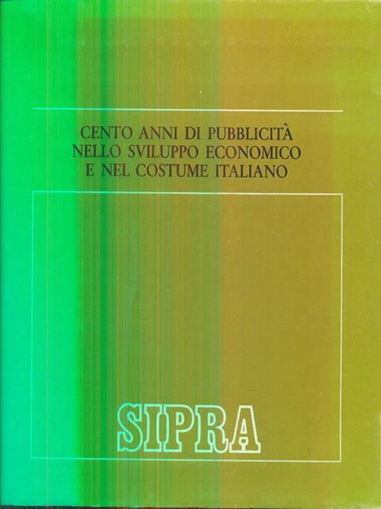 Cento anni di Pubblicità nello sviluppo economico e nel costume italiano - copertina