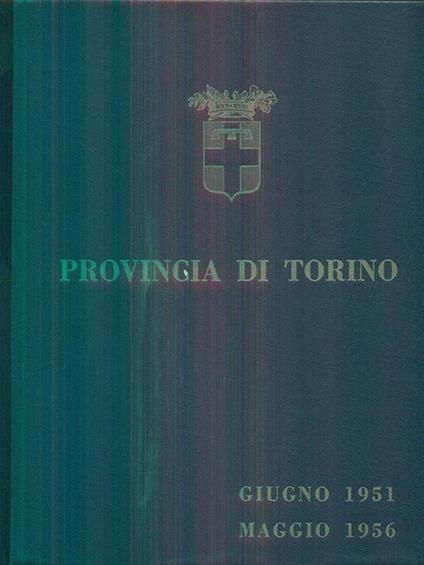 Provincia di Torino cinque anni diamministrazione giugno 1951-maggio 1956 - copertina