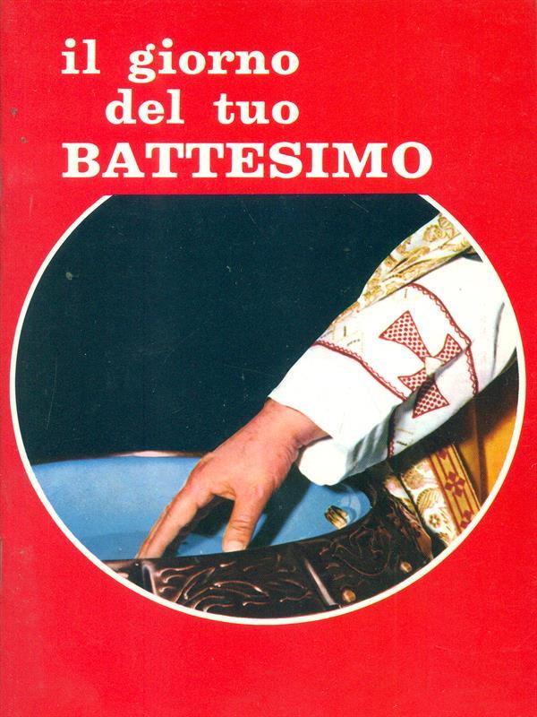 Il giorno del tuo battesimo