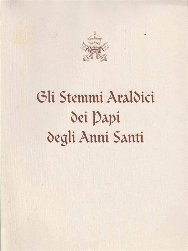 Gli stemmi Araldici dei papi degli anni santi