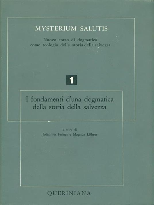 I fondamenti d'una dogmatica della storia della salvezza 1 - J. Feiner,M. Lohrer - copertina