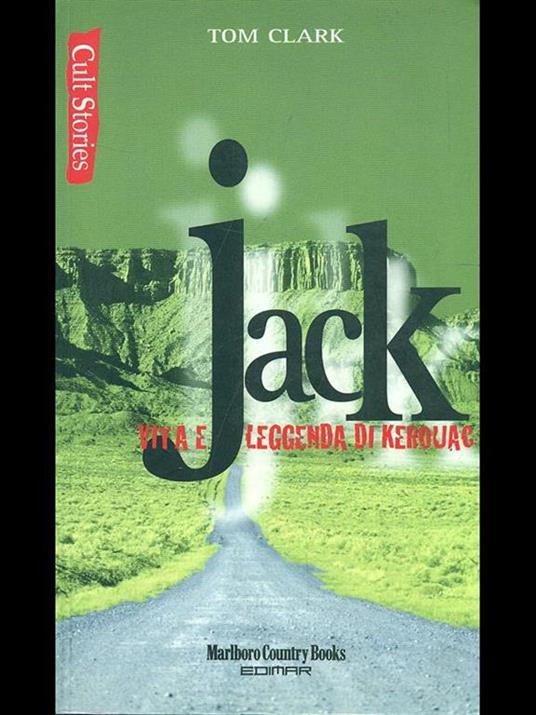 Jack. Vita e leggenda di Kerouac - Tom Clark - copertina