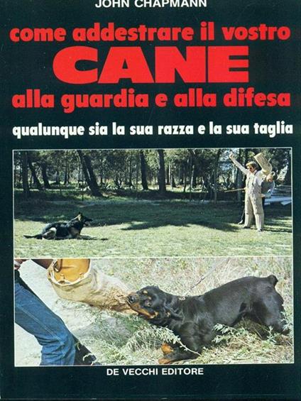 Come addestrare il vostro cane alla guardia e alla difesa - copertina