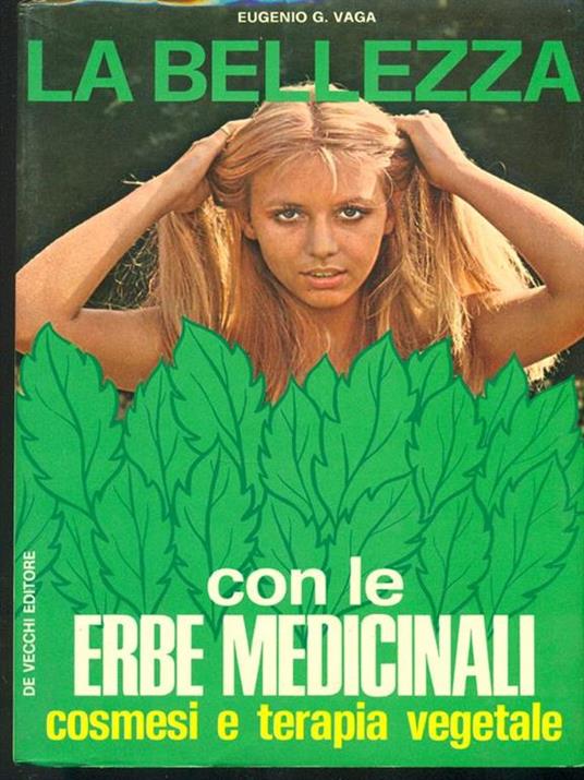 La bellezza con le erbe medicinali - cosmesi e terapia vegetale - Eugenio G. Vaga - copertina