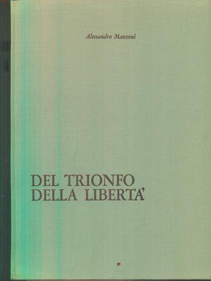 Del trionfo della libertà - Alessandro Manzoni - copertina