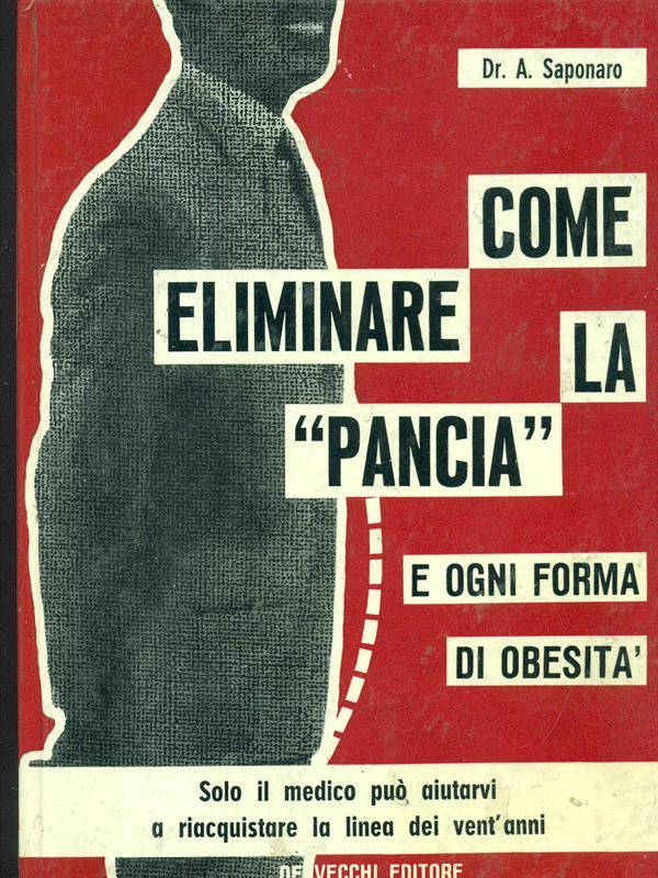 Come eliminare la pancia e ogni forma di obesità