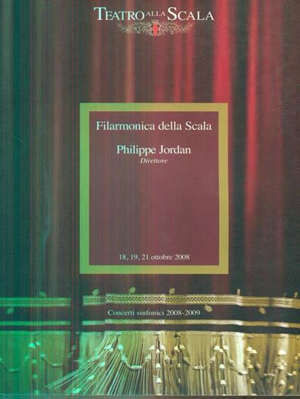 Filarmonica della scala Philippe Jordan stagione2008-2009 - Philippe Jordan - copertina