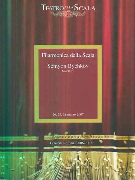 Filarmonica della scala Semyon Bychkov direttoreconcerti sinfonici 2006/2007 - copertina