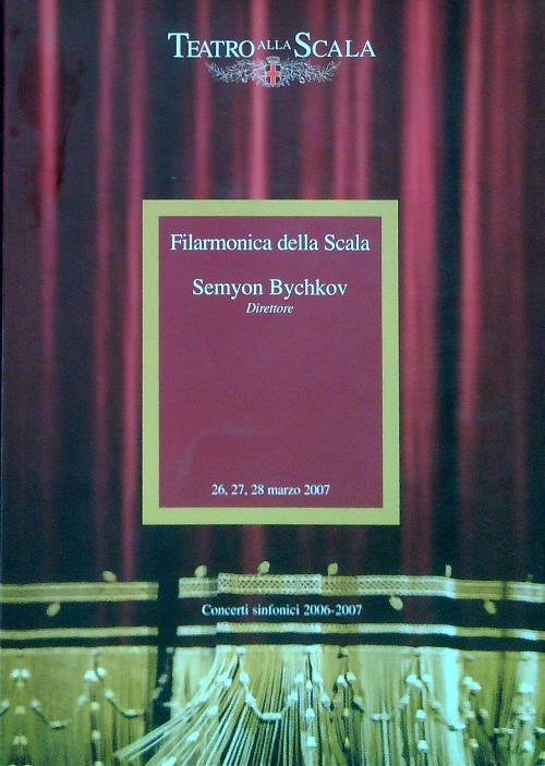 Filarmonica della scala Semyon Bychkov direttoreconcerti sinfonici 2006/2007