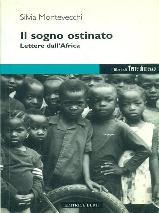 Il sogno ostinato. Lettere dall'Africa - Silvia Montevecchi - copertina