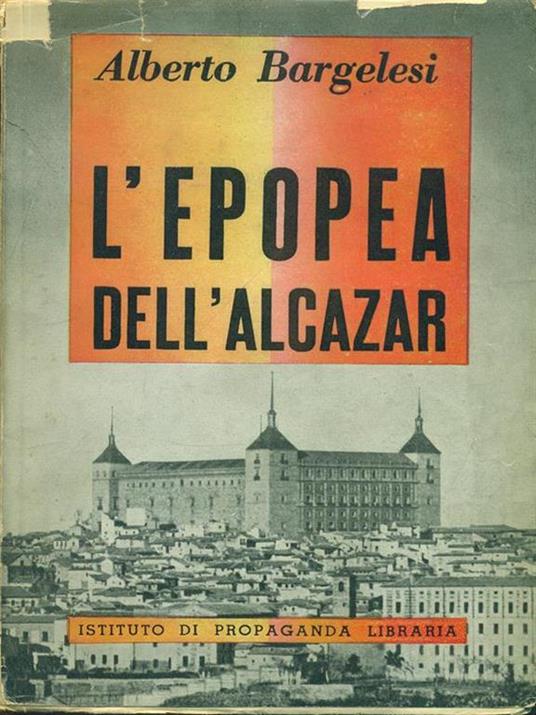 L' epopea dell'Alcazar - Alberto Bargelesi - copertina