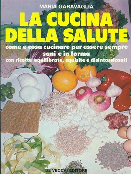 La cucina della salute - Maria Garavaglia - copertina