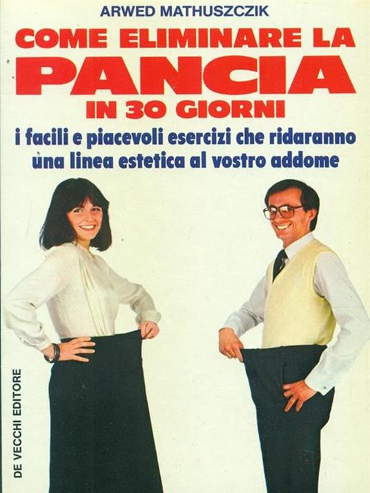 Come eliminare la pancia in 30 giorni - Arwed Mathuszczik - copertina
