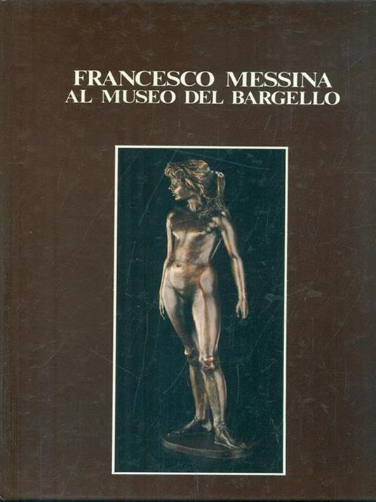 Francesco Messina al Museo del Bargello - copertina