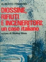 Diossine rifiuti e inceneritori: un caso italiano