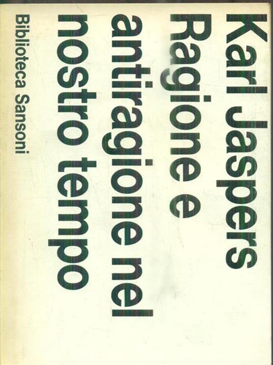 Ragione e antiragione nel nostro tempo - Karl Jaspers - copertina