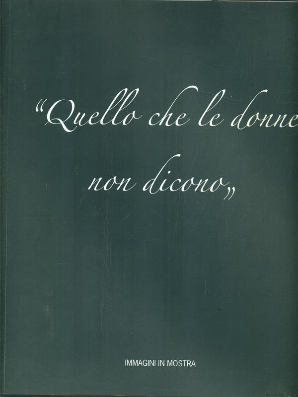 Quello che le donne non dicono. Prima edizione. Copia autografata