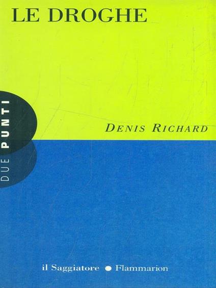 Le droghe - Denis Richard - copertina