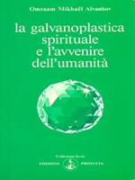 La galvanoplastica spirituale e l'avvenire dell'umanità