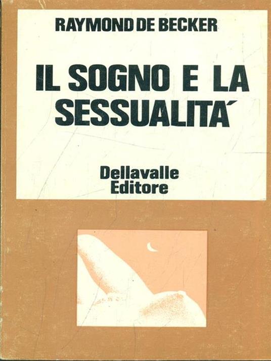 Il sogno e la sessualità - Raymond De Becker - copertina