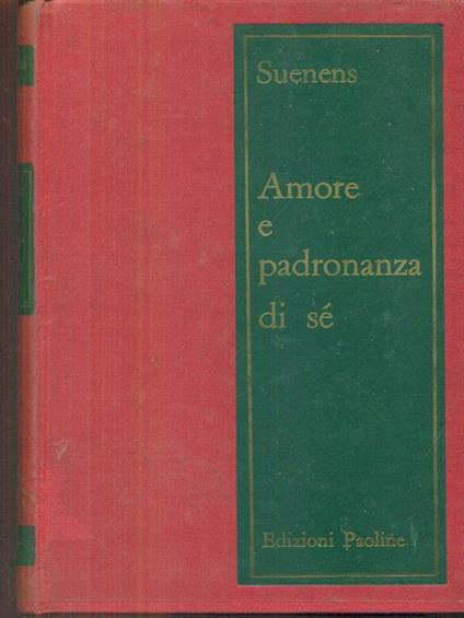 Amore e padronanza di sé - Léon-Joseph Suenens - copertina