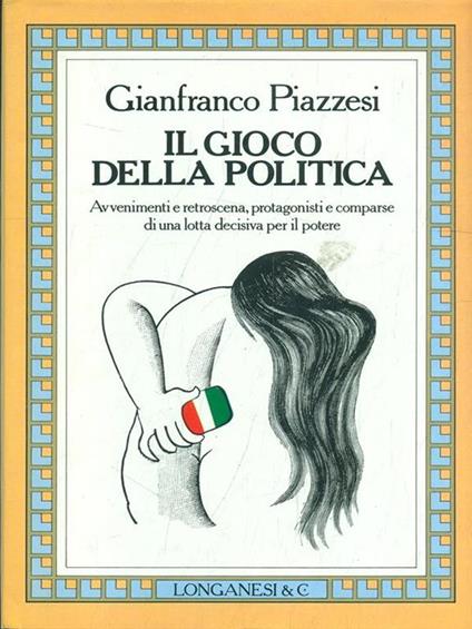 Il gioco della politica - Gianfranco Piazzesi - copertina