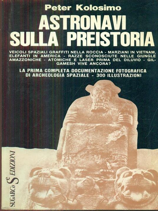 Astronavi sulla Preistoria - Peter Kolosimo - copertina