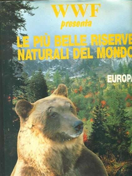 Wwf presenta le più belle riserve del mondo 2. Europa - copertina