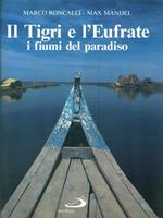Il tigri e l'Eufrate. I fiumi del paradiso