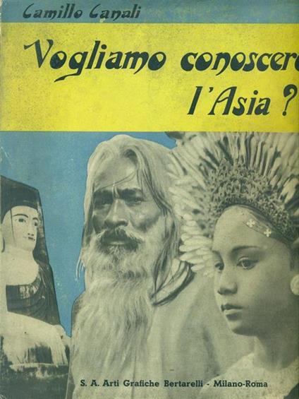 Vogliamo conoscere l'Asia? - Camillo Canali - copertina
