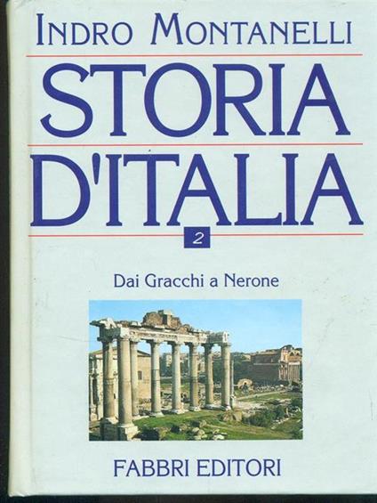 Storia d'Italia 2 Dai Gracchi a Nerone - Indro Montanelli - copertina
