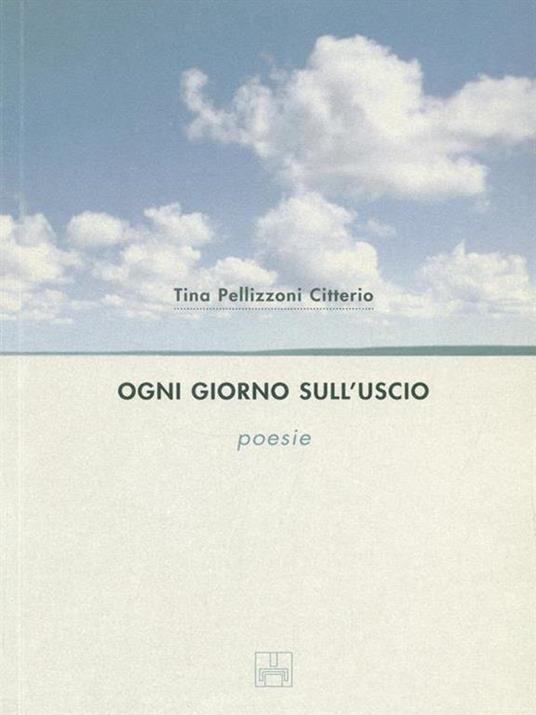 Ogni giorno sull'uscio - Tina Pellizzoni Citterio - copertina