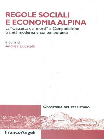 Regole sociali e economia alpina - Andrea Locatelli - copertina