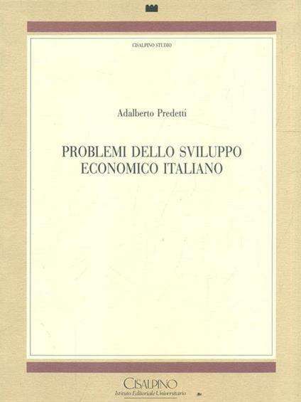 Problemi dello sviluppo economico italiano - Adalberto Predetti - copertina