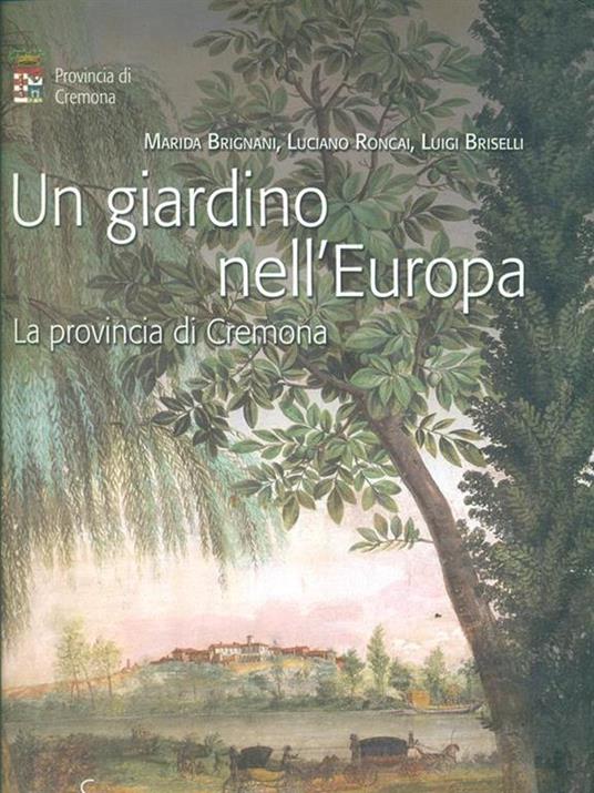 Un giardino nell'Europa - Marida Brignani,Luigi Briselli,Luciano Roncai - copertina