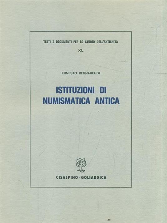 Istituzioni di numismatica antica - Ernesto Bernareggi - copertina