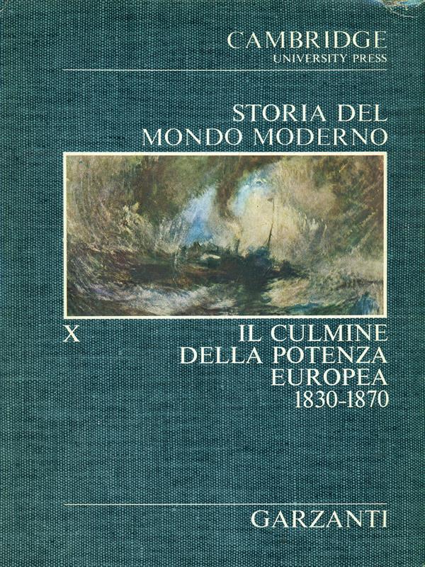 Storia del Mondo Moderno X. Il culmine della potenza europea 1830-1870