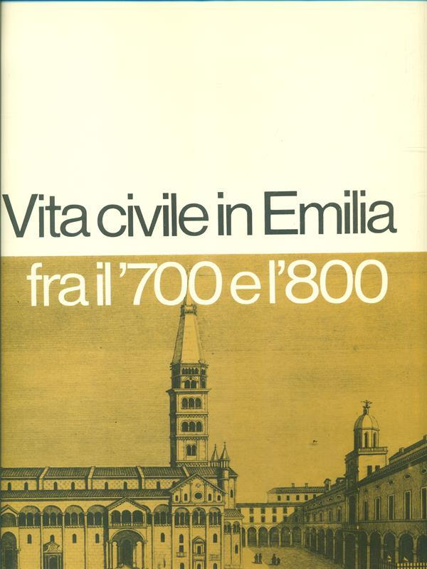 Vita civile in Emilia fra il '700 e l'800